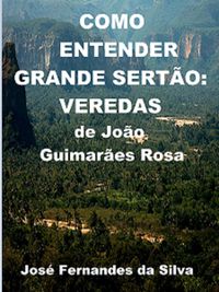 Produktbild: Como Entender Grande Sert&atilde;o: Veredas, de Jo&atilde;o Guimar&atilde;es Rosa