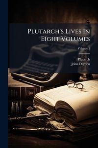 Produktbild: Plutarch's Lives In Eight Volumes