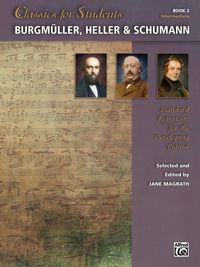 Produktbild: Classics for Students - Burgm&uuml;ller, Heller & Schumann, Bk 2: Standard Repertoire for the Developing Pianist