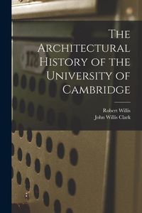 Produktbild: The Architectural History of the University of Cambridge