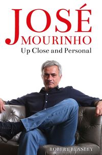 Produktbild: Jose Mourinho: Up Close and Personal