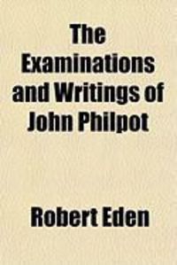 Produktbild: The Examinations and Writings of John Philpot
