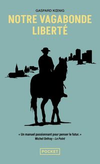 Produktbild: Notre vagabonde libert&eacute; : &agrave; cheval sur les traces de Montaigne