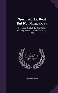 Produktbild: Spirit Works; Real But Not Miraculous