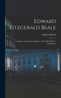 Produktbild: Edward Fitzgerald Beale; a Pioneer in the Path of Empire, 1822-1903, With 17 Illustrations