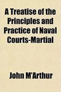Produktbild: A Treatise of the Principles and Practice of Naval Courts-Martial