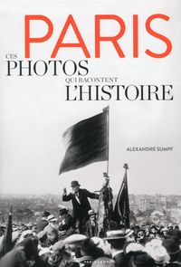 Produktbild: Paris Ces Photos qui Racontent l'Histoire