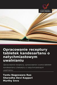 Produktbild: Opracowanie receptury tabletek kandesartanu o natychmiastowym uwalnianiu