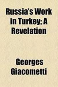 Produktbild: Russia's Work in Turkey; A Revelation