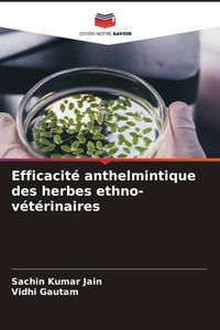 Produktbild: Efficacit&eacute; anthelmintique des herbes ethno-v&eacute;t&eacute;rinaires