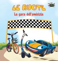 Produktbild: Le ruote - La gara dell'amicizia