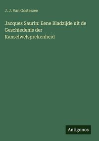 Produktbild: Jacques Saurin: Eene Bladzijde uit de Geschiedenis der Kanselwelsprekenheid