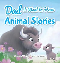 Produktbild: Dad, I Want to Hear Animal Stories