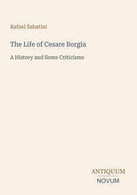 Produktbild: The Life of Cesare Borgia