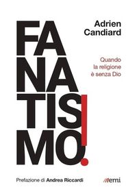 Produktbild: Fanatismo! Quando la religione &egrave; senza Dio