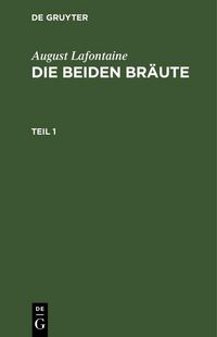 Produktbild: August Lafontaine: Die beiden Br&auml;ute. Teil 1