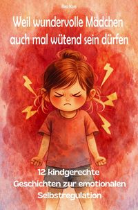 Produktbild: Weil wundervolle M&auml;dchen auch mal w&uuml;tend sein d&uuml;rfen