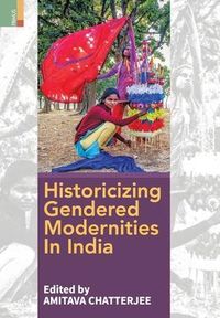 Produktbild: Historicizing Gendered Modernities in India