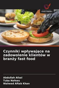 Produktbild: Czynniki wp&iquest;ywaj&iquest;ce na zadowolenie klient&oacute;w w bran&iquest;y fast food
