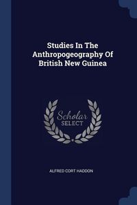 Produktbild: Studies In The Anthropogeography Of British New Guinea