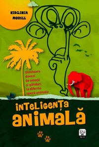 Produktbild: Inteligen&iquest;a animala. Uimitoare dovezi de emo&iquest;ii &iquest;i g&acirc;nduri la diferite specii animale