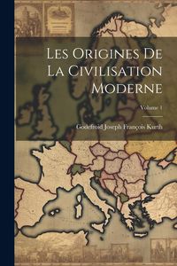 Produktbild: Les Origines de la civilisation moderne; Volume 1