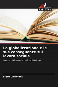 Produktbild: La globalizzazione e le sue conseguenze sul lavoro sociale
