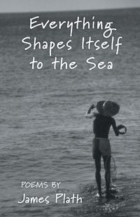 Produktbild: Everything Shapes Itself to the Sea