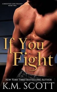 Produktbild: If You Fight (Corrupted Love Trilogy #2)