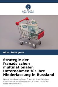 Produktbild: Strategie der franz&ouml;sischen multinationalen Unternehmen f&uuml;r ihre Niederlassung in Russland