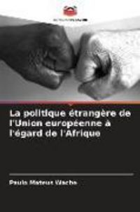 Produktbild: La politique &eacute;trang&egrave;re de l'Union europ&eacute;enne &agrave; l'&eacute;gard de l'Afrique