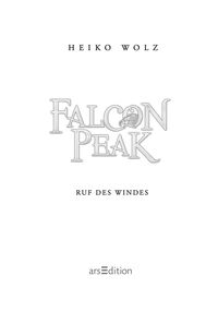 Falcon Peak – Ruf des Windes (Falcon Peak 2) von Heiko Wolz - Buch | Thalia