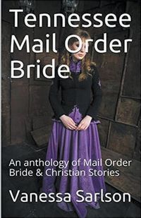 Produktbild: Tennessee Mail Order Bride An Anthology of Mail Order Bride & Christian Stories