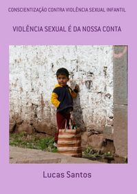 Produktbild: Conscientiza&ccedil;&atilde;o Contra Viol&ecirc;ncia Sexual Infantil