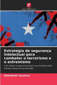 Produktbild: Estrat&eacute;gia de seguran&ccedil;a intelectual para combater o terrorismo e o extremismo