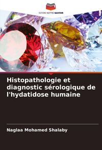 Produktbild: Histopathologie et diagnostic s&eacute;rologique de l'hydatidose humaine