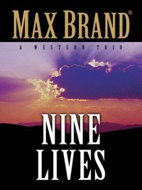 Bild vom Artikel Nine Lives: A Western Trio vom Autor Max Brand