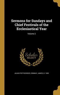 Produktbild: Sermons for Sundays and Chief Festivals of the Ecclesiastical Year; Volume 2