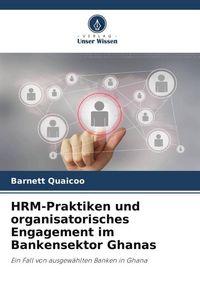 Produktbild: HRM-Praktiken und organisatorisches Engagement im Bankensektor Ghanas