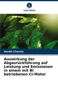 Produktbild: Auswirkung der Abgasr&uuml;ckf&uuml;hrung auf Leistung und Emissionen in einem mit Bl betriebenen CI-Motor