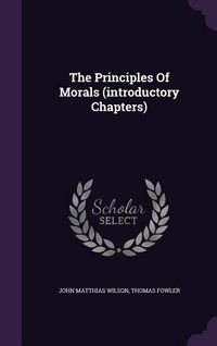 Produktbild: The Principles Of Morals (introductory Chapters)