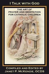 Produktbild: I Talk with God: The Art of Prayer and Meditation for Catholic Children