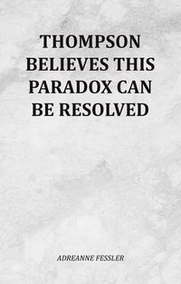 Produktbild: Thompson Believes This Paradox Can Be Resolved