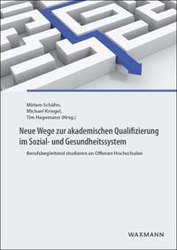 Produktbild: Neue Wege zur akademischen Qualifizierung im Sozial- und Gesundheitssystem