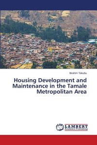 Produktbild: Housing Development and Maintenance in the Tamale Metropolitan Area