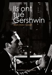 Bild vom Artikel Ils ont tué Gershwin vom Autor Jean-Marc Cosset