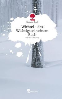 Produktbild: Wichtel - das Wichtigste in einem Buch. Life is a Story - story.one