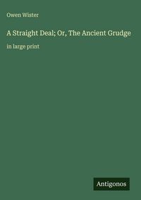 Produktbild: A Straight Deal; Or, The Ancient Grudge