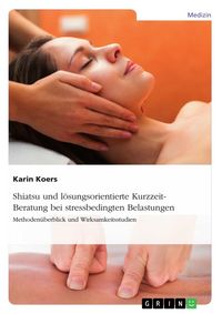 Produktbild: Shiatsu und l&ouml;sungsorientierte Kurzzeit-Beratung bei stressbedingten Belastungen