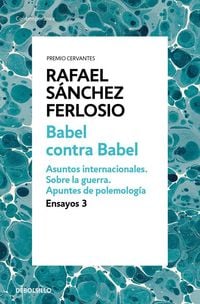Produktbild: Babel contra Babel : asuntos internacionales, sobre la guerra, apuntes de polemolog&iacute;a